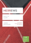 Hebrews (Lifebuilder Study Guides) : Race to Glory - Book