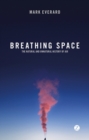Breathing Space : The Natural and Unnatural History of Air - eBook