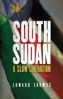 South Sudan : A Slow Liberation - eBook