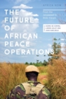 The Future of African Peace Operations : From the Janjaweed to Boko Haram - eBook