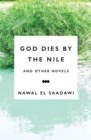 God Dies by the Nile and Other Novels : God Dies by the Nile, Searching, The Circling Song - eBook