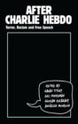 After Charlie Hebdo : Terror, Racism and Free Speech - eBook