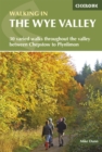 Walking in the Wye Valley : 30 varied walks throughout the valley between Chepstow and Plynlimon - eBook