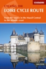 The Loire Cycle Route : From the source in the Massif Central to the Atlantic coast - eBook