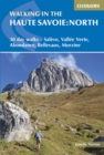 Walking in the Haute Savoie: North : 30 day walks - SalA*ve, VallA(c)e Verte, Abondance, Bellevaux, Morzine - eBook