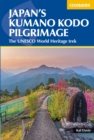 Japan's Kumano Kodo Pilgrimage : The UNESCO World Heritage trek - eBook