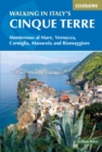 Walking in Italy's Cinque Terre : Monterosso al Mare, Vernazza, Corniglia, Manarola and Riomaggiore - eBook