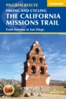 Hiking and Cycling the California Missions Trail : From Sonoma to San Diego - eBook