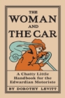 The Woman and the Car : A Chatty Little Handbook for the Edwardian Motoriste - eBook