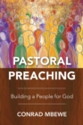 Pastoral Preaching : Building a People for God - eBook