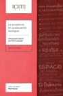 La excelencia en la educacion teologica : Entrenamiento efectivo para lideres eclesiales - eBook