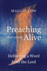 Preaching That Comes Alive : Delivering a Word from the Lord - eBook