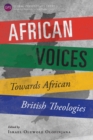 African Voices : Towards African British Theologies - eBook