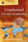 Unashamed Servant-Leadership - eBook