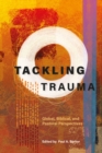 Tackling Trauma : Global, Biblical, and Pastoral Perspectives - eBook