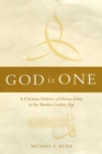 God Is One : A Christian Defence of Divine Unity in the Muslim Golden Age - eBook