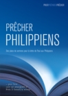 Precher Philippiens : Des plans de sermons pour la lettre de Paul aux Philippiens - eBook