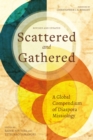 Scattered and Gathered : A Global Compendium of Diaspora Missiology - eBook