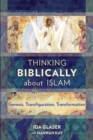Thinking Biblically about Islam : Genesis, Transfiguration, Transformation - eBook