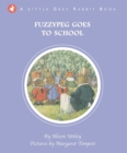 Little Grey Rabbit: Fuzzypeg Goes to School - eBook