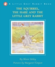 The Squirrel, the Hare and the Little Grey Rabbit - eBook