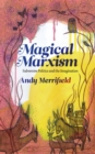 Magical Marxism : Subversive Politics and the Imagination - eBook