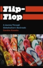 Flip-Flop : A Journey Through Globalisation's Backroads - eBook
