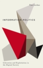 Information Politics : Liberation and Exploitation in the Digital Society - eBook
