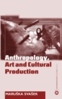 Anthropology, Art and Cultural Production - eBook
