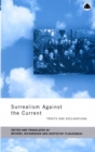Surrealism Against the Current : Tracts and Declarations - eBook