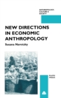 New Directions in Economic Anthropology - eBook