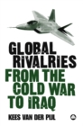 Global Rivalries From the Cold War to Iraq - eBook