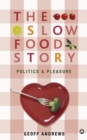 The Slow Food Story : Politics and Pleasure - eBook
