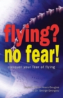 Flying, No Fear! : Conquer Your Fear of Flying - eBook