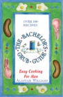 The Bachelor's Grub Guide : Easy Cooking for Men - eBook