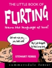 The Little Book of Flirting : Learn the Language of Love! - eBook