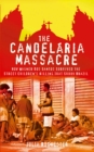 The Candelaria Massacre : How Wagner dos Santos Survived the Street Children's Killing That Shook Brazil - eBook