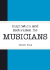 Inspiration and Motivation for Musicians - eBook