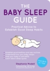 The Baby Sleep Guide : Practical Advice to Establish Good Sleep Habits - eBook