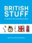 British Stuff : 101 Objects That Make Britain Great - eBook