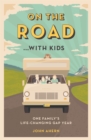 On the Road... with Kids : One Family's Life-Changing Gap Year - eBook