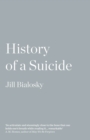 History of a Suicide : My Sister's Unfinished Life - Book