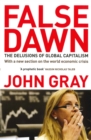 False Dawn : The Delusions Of Global Capitalism - eBook