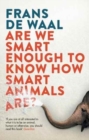 Are We Smart Enough to Know How Smart Animals Are? - Book