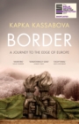 Border : A Journey to the Edge of Europe - Book