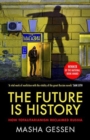 The Future is History : How Totalitarianism Reclaimed Russia - Book