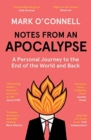 Notes from an Apocalypse : A Personal Journey to the End of the World and Back - Book