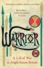 Warrior : A Life of War in Anglo-Saxon Britain - Book