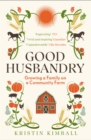 Good Husbandry : Growing a Family on a Community Farm - eBook