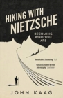 Hiking with Nietzsche : Becoming Who You Are - Book
